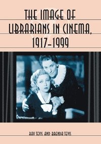 bokomslag The Image of Librarians in Cinema, 1917-1999