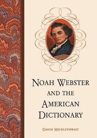bokomslag Noah Webster and the American Dictionary