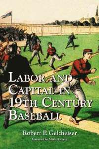 bokomslag Labor and Capital in 19th Century Baseball