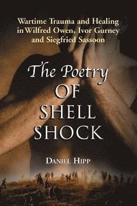 bokomslag The Poetry of Shell Shock