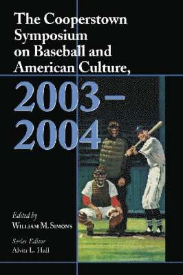 The Cooperstown Symposium on Baseball and American Culture, 2003-2004 1