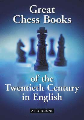 Great Chess Books of the Twentieth Century in English 1