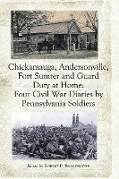 bokomslag Chickamauga, Andersonville, Fort Sumter and Guard Duty at Home