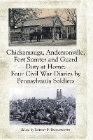 Chickamauga, Andersonville, Fort Sumter and Guard Duty at Home