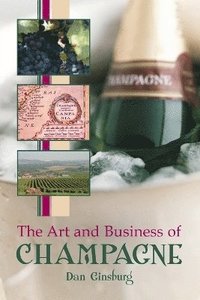 bokomslag The Art and Business of Champagne