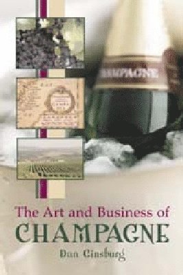 Dan Ginsburg - Art and Business of Champagne, Häftad