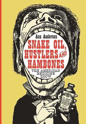 Snake Oil, Hustlers and Hambones