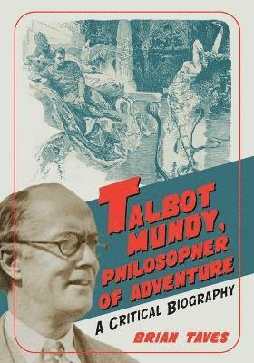 bokomslag Talbot Mundy, Philosopher of Adventure