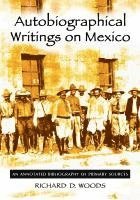 Richard D. Woods - Autobiographical Writings on Mexico, Häftad