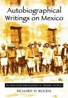 Autobiographical Writings on Mexico 1