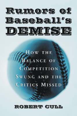 Robert Cull - Rumors of Baseball's Demise, Häftad