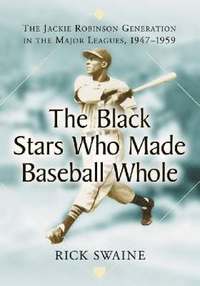 bokomslag The Black Stars Who Made Baseball Whole