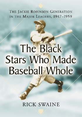 The Black Stars Who Made Baseball Whole 1