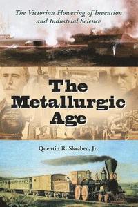 bokomslag The Metallurgic Age