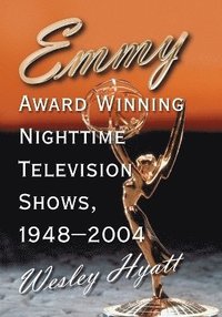 bokomslag Emmy Award Winning Nighttime Television Shows, 1948-2004