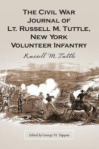 bokomslag The Civil War Journal of Lt. Russell M. Tuttle, New York Volunteer Infantry