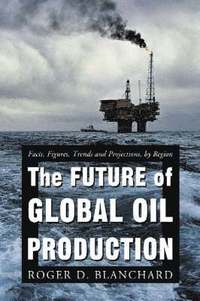 bokomslag The Future of Global Oil Production