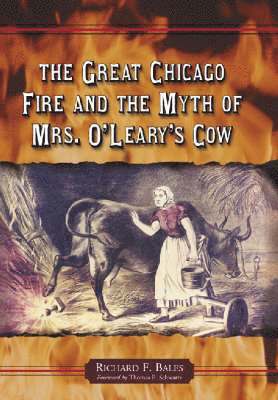 bokomslag Great Chicago Fire and the Myth of Mrs. O'Leary's Cow