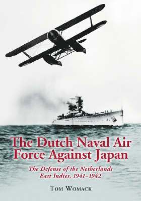 bokomslag The Dutch Naval Air Force Against Japan