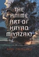 bokomslag The Anime Art of Hayao Miyazaki