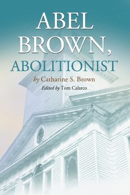 Abel Brown, Abolitionist 1