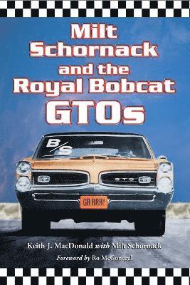 Keith J. MacDonald, Milt Schornack - Milt Schornack and the Royal Bobcat GTOs, Häftad