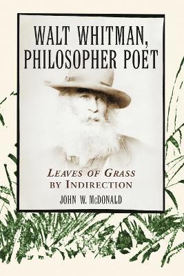 John W. McDonald, John W. Mcdonald - Walt Whitman, Philosopher Poet, Häftad