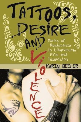 Tattoos, Desire and Violence 1