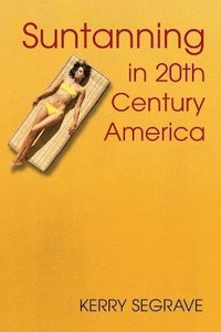 bokomslag Suntanning in 20th Century America