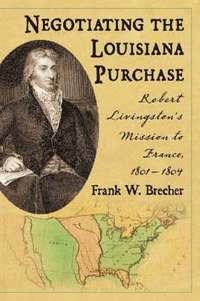 bokomslag Negotiating the Louisiana Purchase
