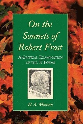 H.A. Maxson, H. a. Maxson, H. A. Maxson - On the Sonnets of Robert Frost, Häftad