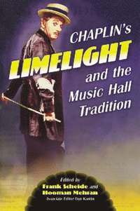bokomslag Chaplin's &quot;&quot;Limelight&quot;&quot; and the Music Hall Tradition