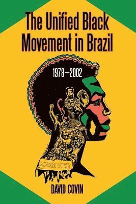 bokomslag The Unified Black Movement in Brazil, 1978-2002