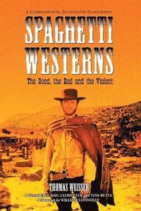 bokomslag Spaghetti Westerns--the Good, the Bad and the Violent