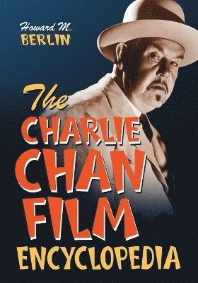 bokomslag The Charlie Chan Film Encyclopedia