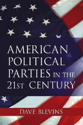 Encyclopedia of American Political Parties in the 21st Century 1