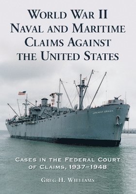 bokomslag World War II Naval and Maritime Claims Against the United States