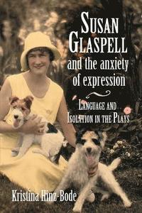 bokomslag Susan Glaspell and the Anxiety of Expression