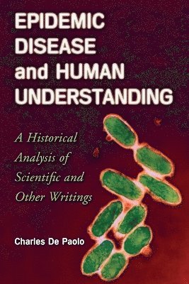 Charles De Paolo - Epidemic Disease and Human Understanding, Häftad