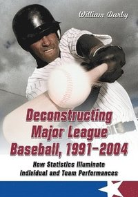 bokomslag Deconstructing Major League Baseball, 1991-2004