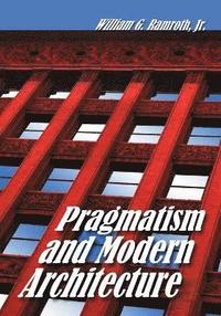 bokomslag Pragmatism and Modern Architecture