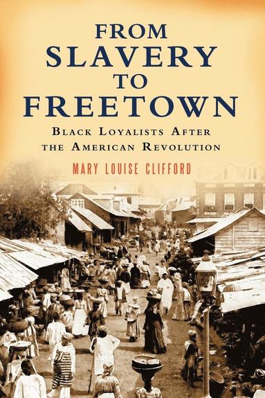 Mary Louise Clifford - From Slavery to Freetown, Häftad