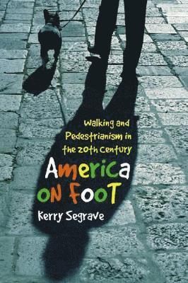 Kerry Segrave - America on Foot, Häftad