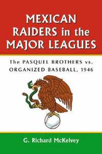 bokomslag Mexican Raiders in the Major Leagues