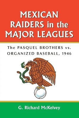 Mexican Raiders in the Major Leagues 1