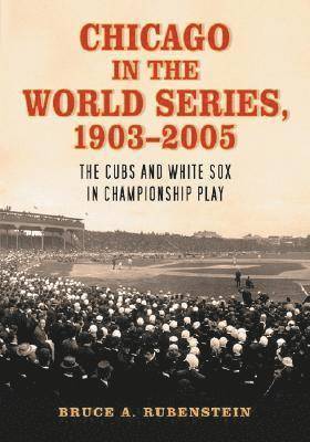 Chicago in the World Series, 1903-2005 1