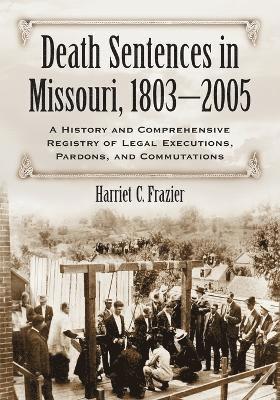 bokomslag Death Sentences in Missouri, 1803-2005