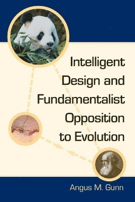 Intelligent Design and Fundamentalist Opposition to Evolution 1