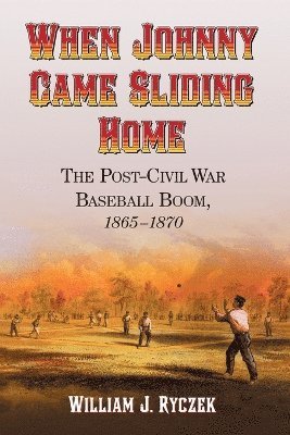 William J. Ryczek - When Johnny Came Sliding Home, Häftad