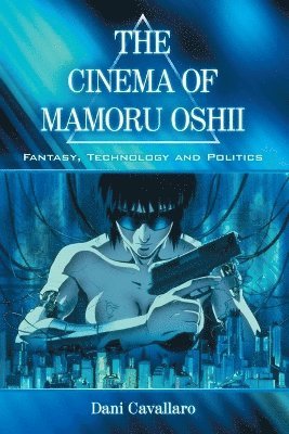 Dani Cavallaro - Cinema of Mamoru Oshii, Häftad